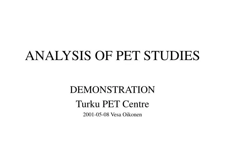analysis of pet studies