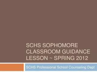 SCHS Sophomore Classroom Guidance Lesson ~ Spring 2012