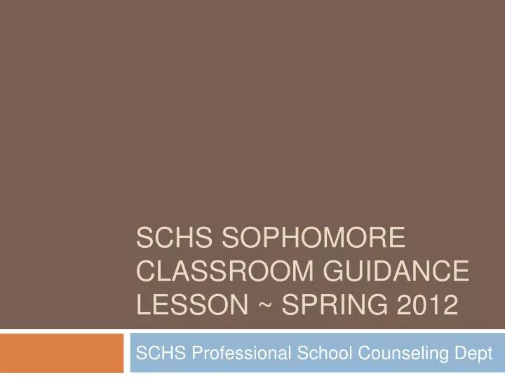 schs sophomore classroom guidance lesson spring 2012