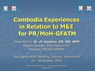 Cambodia Experiences in Relation to M&amp;E for PR/MoH-GFATM