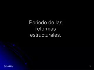 periodo de las reformas estructurales