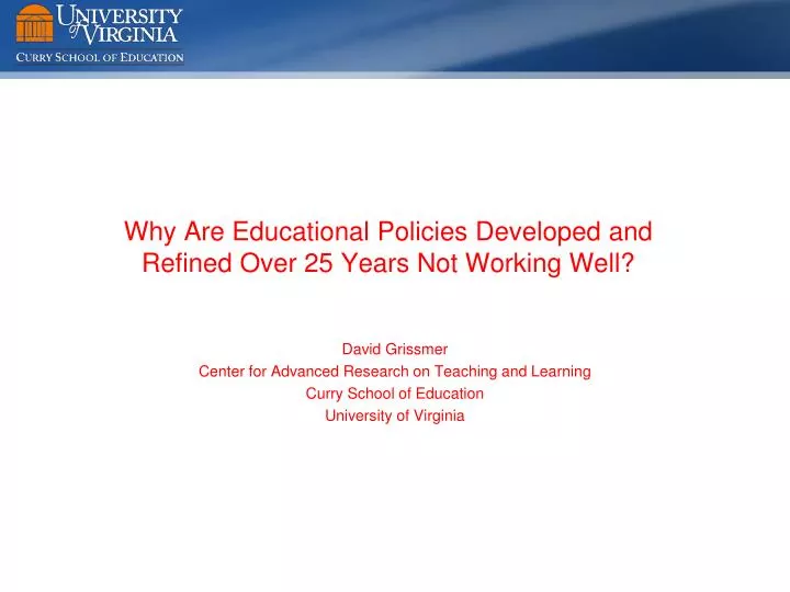 why are educational policies developed and refined over 25 years not working well