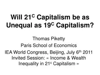 Will 21 C Capitalism be as Unequal as 19 C Capitalism?
