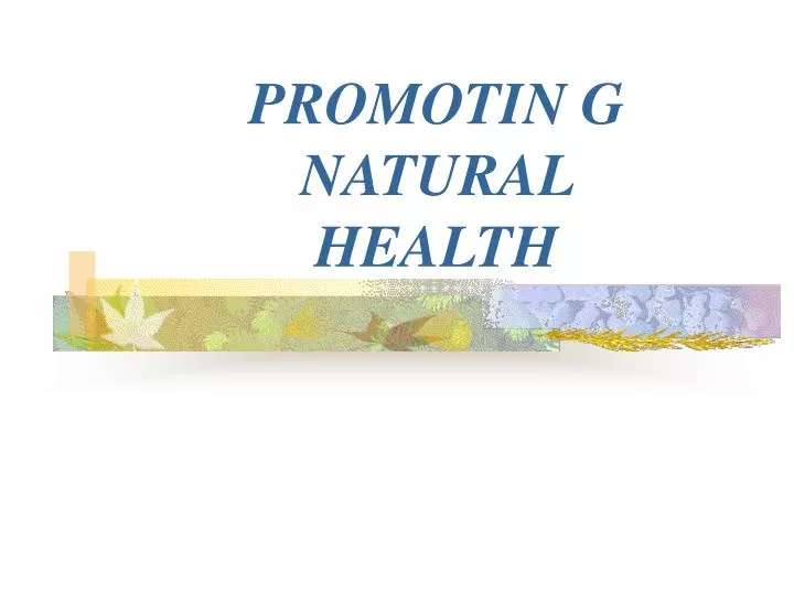 promotin g natural health