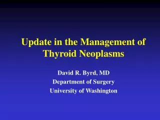 Update in the Management of Thyroid Neoplasms