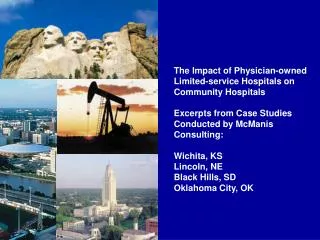 The Impact of Physician-owned Limited-service Hospitals on Community Hospitals Excerpts from Case Studies Conducted by M