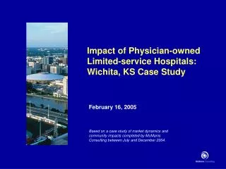 Impact of Physician-owned Limited-service Hospitals: Wichita, KS Case Study
