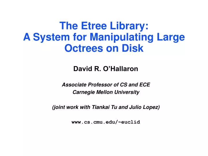 the etree library a system for manipulating large octrees on disk