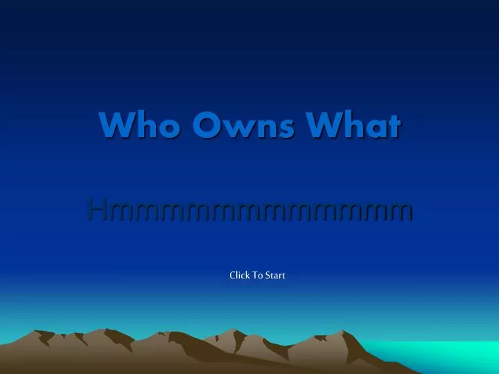 who owns what