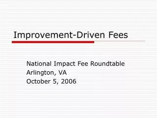 Improvement-Driven Fees