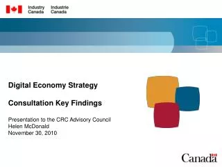 Digital Economy Strategy Consultation Key Findings Presentation to the CRC Advisory Council Helen McDonald November 30,