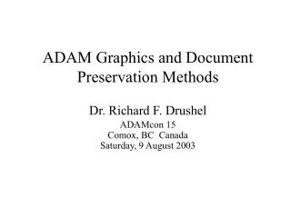 ADAM Graphics and Document Preservation Methods