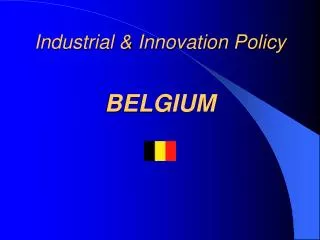 Industrial &amp; Innovation Policy