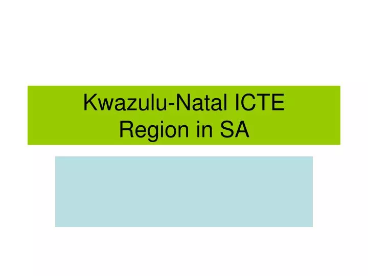 kwazulu natal icte region in sa