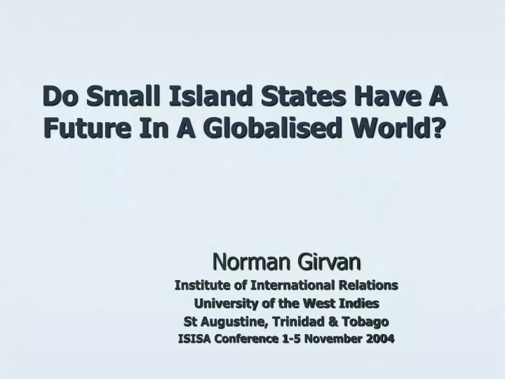 do small island states have a future in a globalised world
