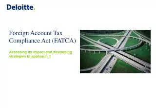Foreign Account Tax Compliance Act (FATCA) Assessing its impact and developing strategies to approach it