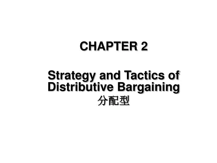 chapter 2 strategy and tactics of distributive bargaining