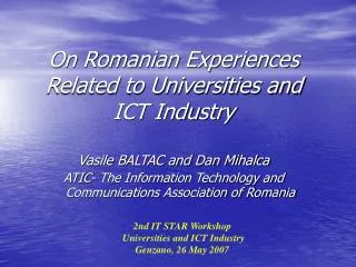 On Romanian Experiences Related to Universities and ICT Industry