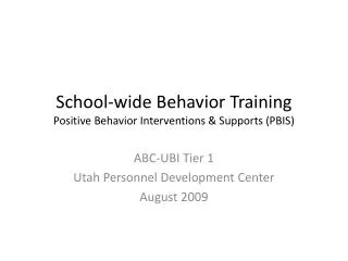 School-wide Behavior Training Positive Behavior Interventions &amp; Supports (PBIS)