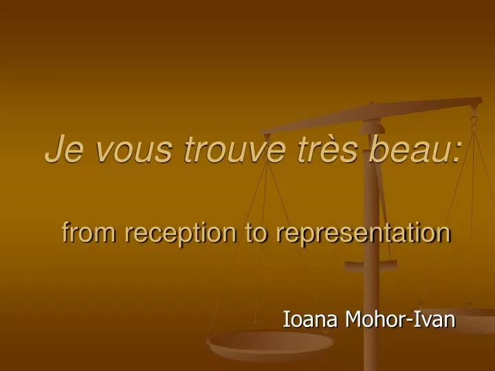je vous trouve tr s beau from reception to representation