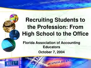 Recruiting Students to the Profession: From High School to the Office