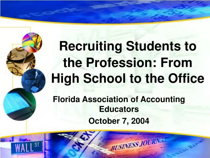 recruiting students to the profession from high school to the office