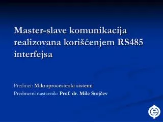 master slave komunikacija realizovana kori enjem rs485 interfejsa