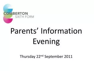 Parents’ Information Evening Thursday 22 nd September 2011