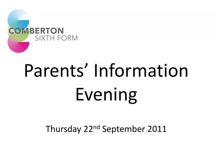 parents information evening thursday 22 nd september 2011
