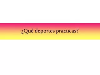 qu deportes practicas