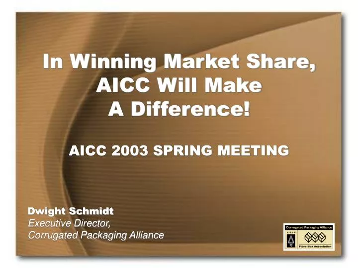 in winning market share aicc will make a difference aicc 2003 spring meeting