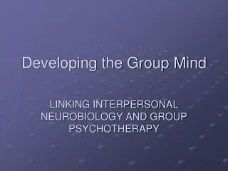 Developing the Group Mind