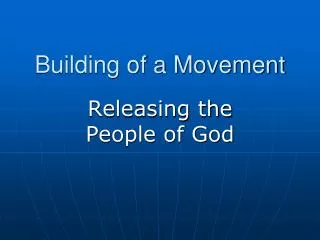 Building of a Movement