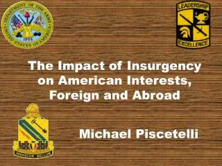 The Impact of Insurgency on American Interests, Foreign and Abroad