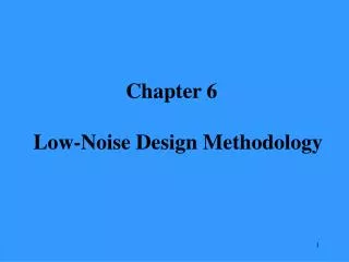 Chapter 6 Low-Noise Design Methodology