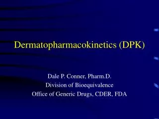 Dermatopharmacokinetics (DPK)