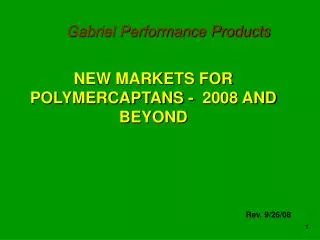 NEW MARKETS FOR POLYMERCAPTANS - 2008 AND BEYOND