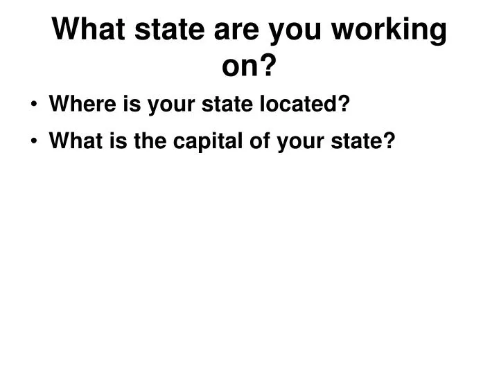 what state are you working on