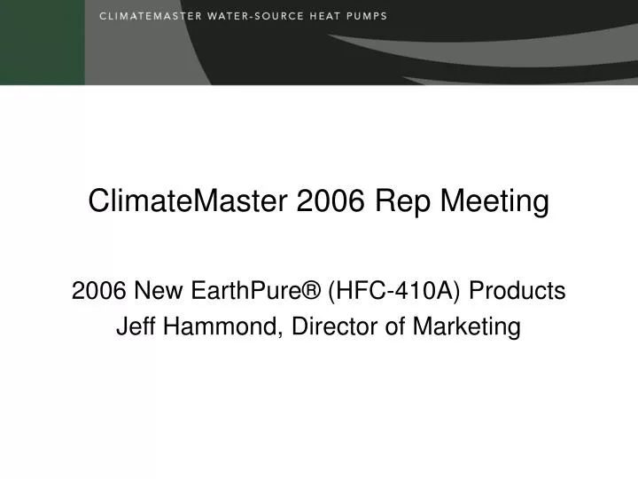 climatemaster 2006 rep meeting