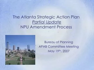 The Atlanta Strategic Action Plan Partial Update NPU Amendment Process