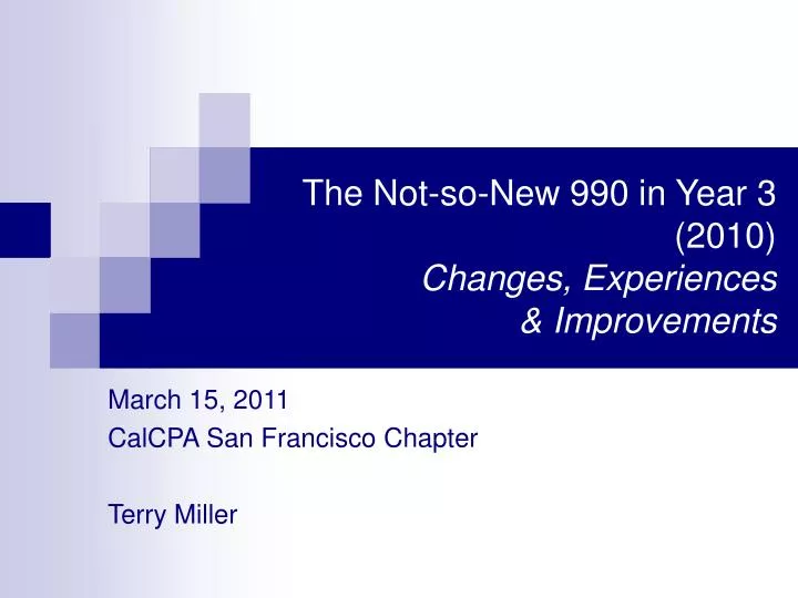 the not so new 990 in year 3 2010 changes experiences improvements