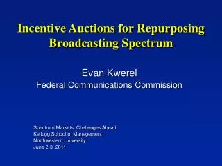 Incentive Auctions for Repurposing Broadcasting Spectrum