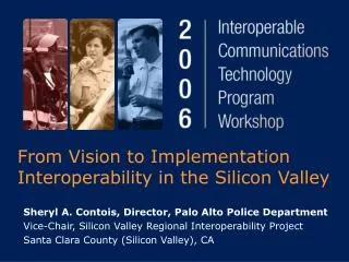 From Vision to Implementation Interoperability in the Silicon Valley