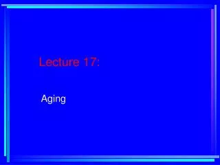 Lecture 17: Aging