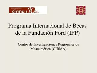 Programa Internacional de Becas de la Fundación Ford (IFP)