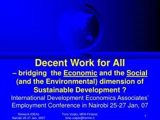 Decent Work for All – bridging the Economic and the Social (and the Environmental) dimension of Sustainable Develop