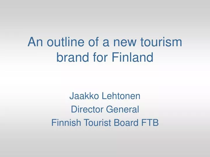 an outline of a new tourism brand for finland