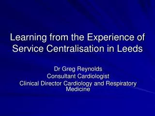 Learning from the Experience of Service Centralisation in Leeds