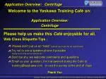 Welcome to the Yaskawa Training Café on: Application Overview: Centrifuge - slide 1