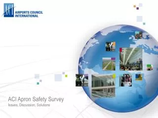 ACI Apron Safety Survey Issues, Discussion, Solutions